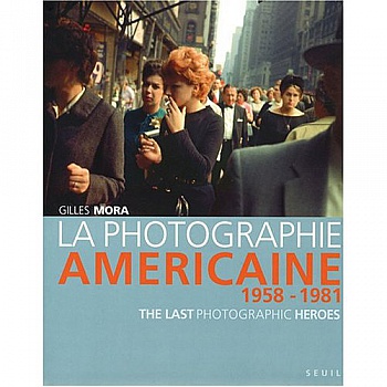アート・デザイン・音楽 The Last Photographic Heroes/Gilles Mora The Last Photographic Heroes/Gilles Mora