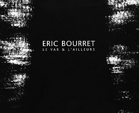 Le var et l'ailleurs par Eric Bourret Le var et l'ailleurs par Eric Bourret