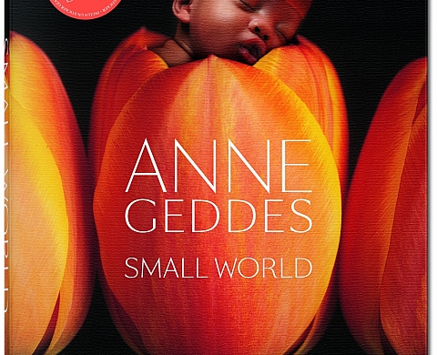 Anne Geddes. Small World aux éditions TASCHEN Anne Geddes. Small World aux éditions TASCHEN