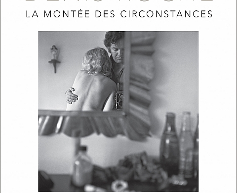 Denis Roche - La montée des circonstances - Éditions Delpire Denis Roche - La montée des circonstances - Éditions Delpire