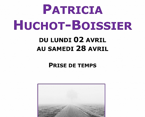 Exposition « Prise de Temps » photos de patricia huchot-boissier