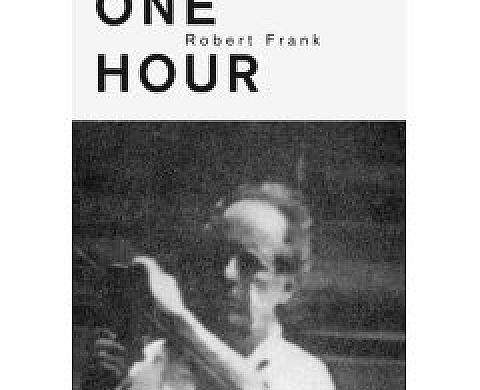 Robert Frank One Hour Robert Frank One Hour
