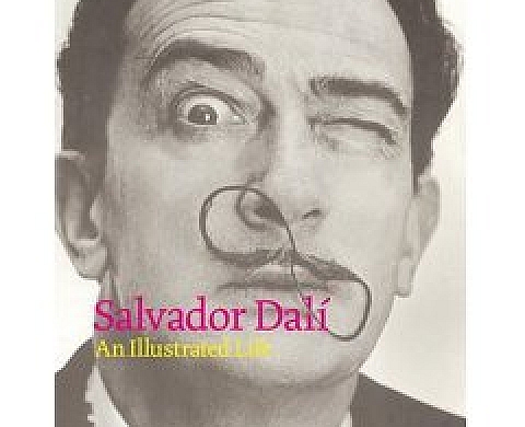 Salvador Dalí: An Illustrated Life Salvador Dalí: An Illustrated Life