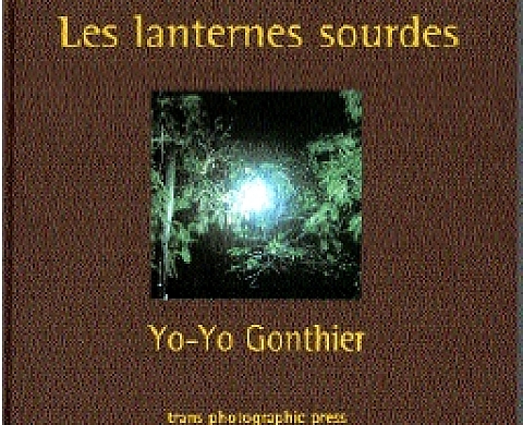 Yo-Yo Gonthier Les lanternes sourdes Yo-Yo Gonthier Les lanternes sourdes