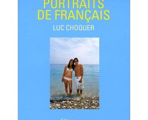 Luc Choquer Portraits de Français Luc Choquer Portraits de Français