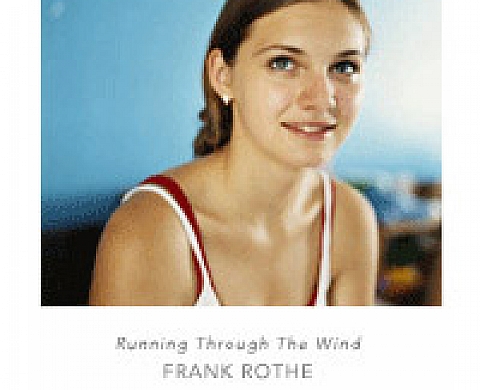 Frank ROTHE RUNNING TROUGH THE WIND Frank ROTHE RUNNING TROUGH THE WIND