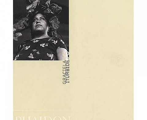 Graciela Iturbide phaidon Graciela Iturbide phaidon