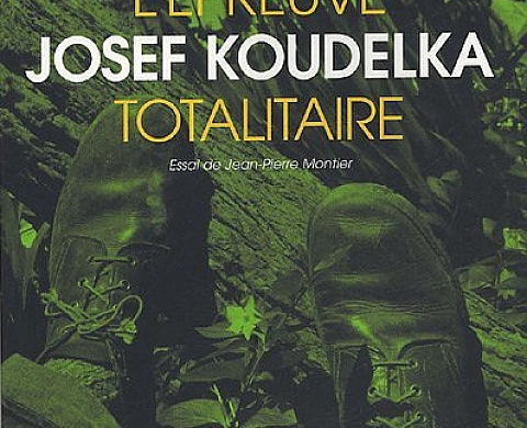 L'épreuve totalitaire : de Jean-Pierre Montier et Joseph Koudelka L'épreuve totalitaire : de Jean-Pierre Montier et Joseph Koudelka
