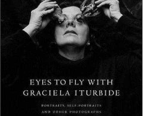 Graciela Iturbide Eyes to Fly With Graciela Iturbide Eyes to Fly With