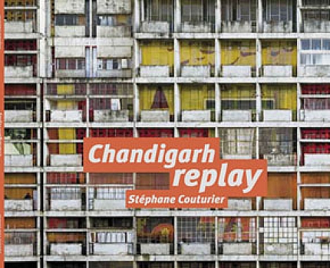 Stéphane Couturier - Chandigarh Replay Stéphane Couturier - Chandigarh Replay