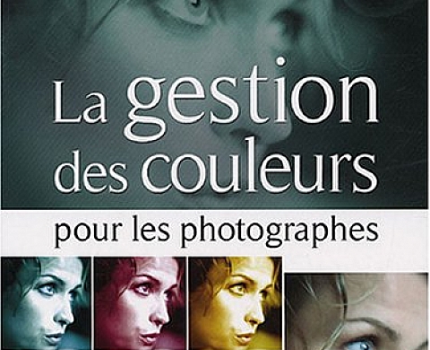 La gestion des couleurs pour les photographes La gestion des couleurs pour les photographes