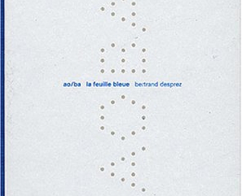 Bertrand Desprez - AO BA : La feuille bleue Bertrand Desprez - AO BA : La feuille bleue