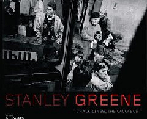 Stanley Greene Chalk Lines: the Caucasus Stanley Greene Chalk Lines: the Caucasus