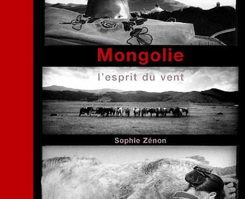 "Mongolie, l'esprit du vent" par Sophie Zénon "Mongolie, l'esprit du vent" par Sophie Zénon