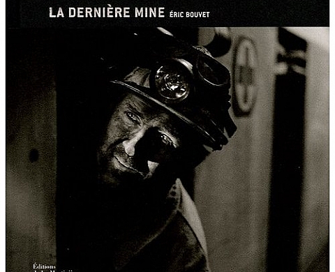 La dernière mine Eric Bouvet La dernière mine Eric Bouvet