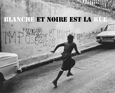 Blanche et noire est la rue Blanche et noire est la rue