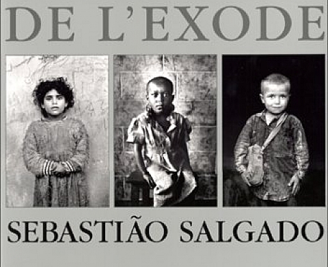 Sebastião Salgado : " Les Enfants de l'exode " Sebastião Salgado : " Les Enfants de l'exode "