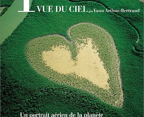 Yann Arthus-Bertrand : La Terre vue du ciel Yann Arthus-Bertrand : La Terre vue du ciel