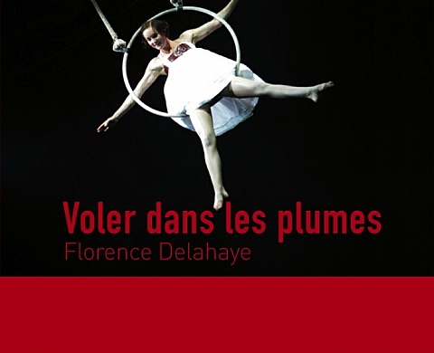 Florence Delahaye - Voler dans les plumes Florence Delahaye - Voler dans les plumes