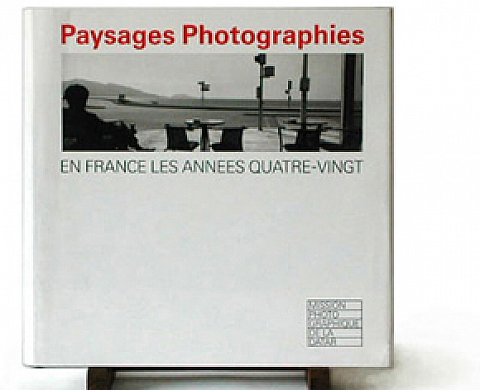 DATAR Bernard Latarjet et François Hers PAYSAGES PHOTOGRAPHIES