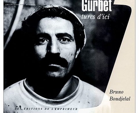 Bruno Boudjelal - Gurbet : Turcs d'ici Bruno Boudjelal - Gurbet : Turcs d'ici