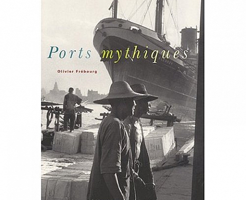 Guillaume Zuili - Ports mythiques Guillaume Zuili - Ports mythiques
