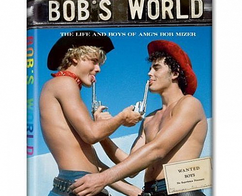 Bob's World: The Life and Boys of A.M.G's Bob Mizer