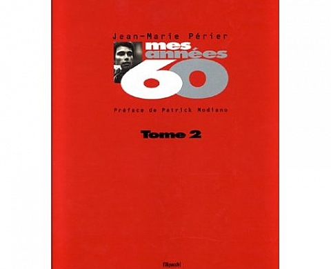Jean-Marie Perier Mes années 60, tome 2 Jean-Marie Perier Mes années 60, tome 2