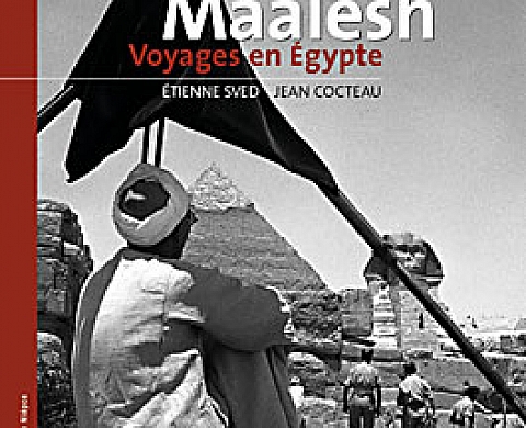 Étienne Sved - MAALESH : Voyages en Égypte Étienne Sved - MAALESH : Voyages en Égypte