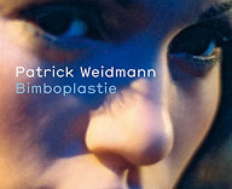 Patrick Weidmann - Bimboplastie Patrick Weidmann - Bimboplastie