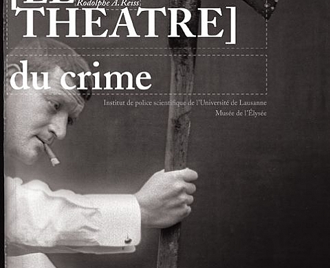 Rodolphe A. Reiss - Le théâtre du crime Rodolphe A. Reiss - Le théâtre du crime
