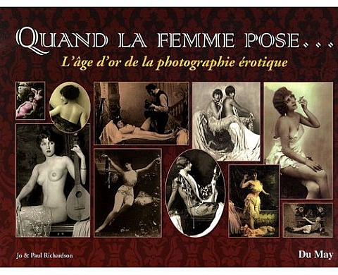 Quand la femme pose... : L'âge d'or de la photographie érotique
