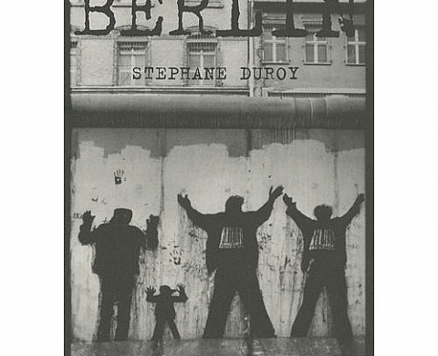 Stéphane Duroy - Berlin Stéphane Duroy - Berlin