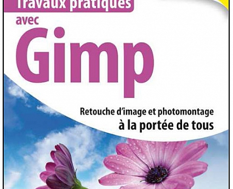 Travaux pratiques avec Gimp Retouche d'images et photomontage à la portée de tous De Thibaut Hofer Travaux pratiques avec Gimp Retouche d'images et photomontage à la portée de tous De Thibaut Hofer