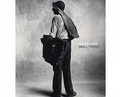 Irving Penn: Small Trades Irving Penn: Small Trades