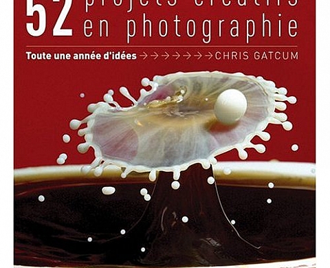 52 projets créatifs en photographie 52 projets créatifs en photographie
