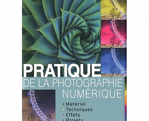 Pratique de la photographie numérique Pratique de la photographie numérique