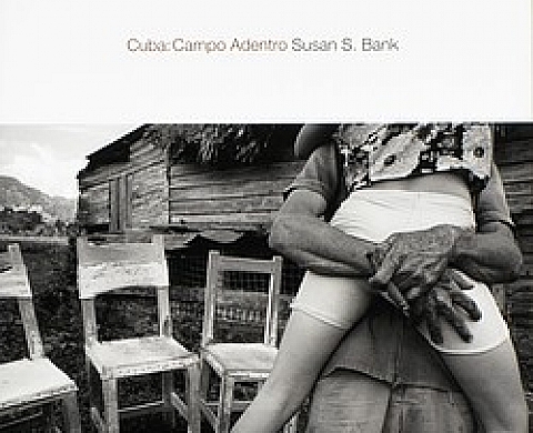 Susan S. Bank Cuba: Campo Adentro Susan S. Bank Cuba: Campo Adentro