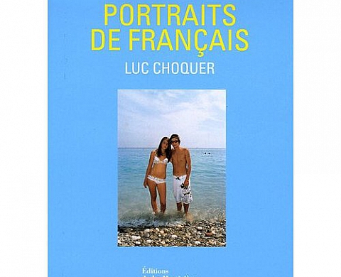 Portraits de Français - Luc Choquer Portraits de Français - Luc Choquer