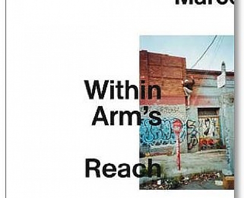 Within Arm's Reach - Ari Marcopoulos Within Arm's Reach - Ari Marcopoulos
