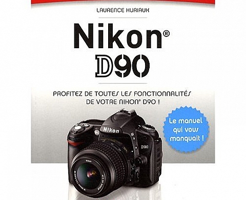 Mode d'emploi du Nikon D90 Mode d'emploi du Nikon D90