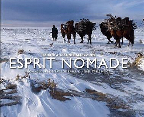 Esprit Nomade. Nomades des déserts de sable, d'herbe et de neige.
