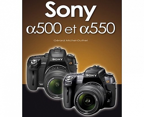 Sony Alpha 500 et Alpha 550 Sony Alpha 500 et Alpha 550