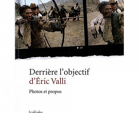 Derrière l'objectif d'Eric Valli : Photos et propos