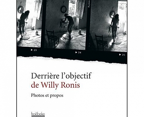 Derrière l'objectif de Willy Ronis : Photos et propos 