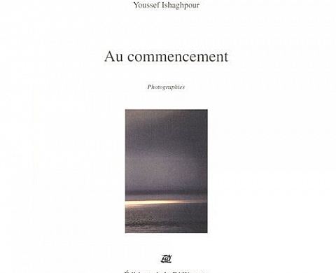 Au commencement : Photographies de Youssef Ishaghpour