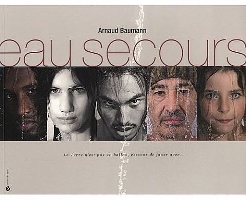 Eau secours - Arnaud Baumann Eau secours - Arnaud Baumann