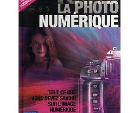 Toute la photo numérique - technique et esthétique