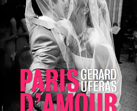 Paris d'amour ‐ Gérard Uféras Paris d'amour ‐ Gérard Uféras
