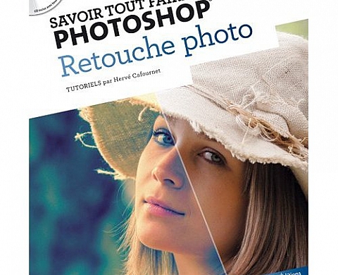 Savoir tout faire avec Photoshop : Retouche photo (1CD)